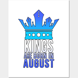 Kings are born in August Posters and Art